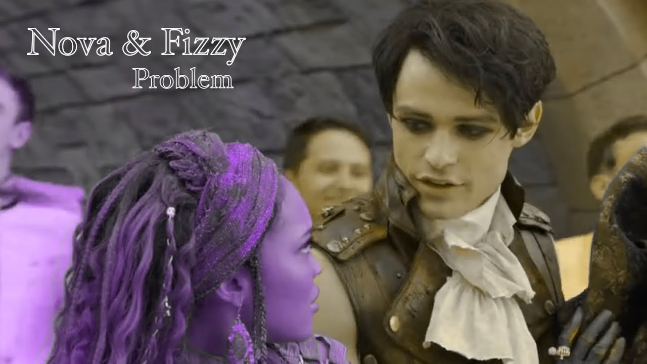 Nova & Fizzy || Problem [Descendants]
