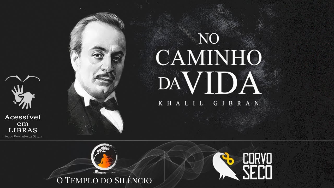 No Caminho da Vida - Khalil Gibran | LIBRAS - Língua Brasileira de Sinais.