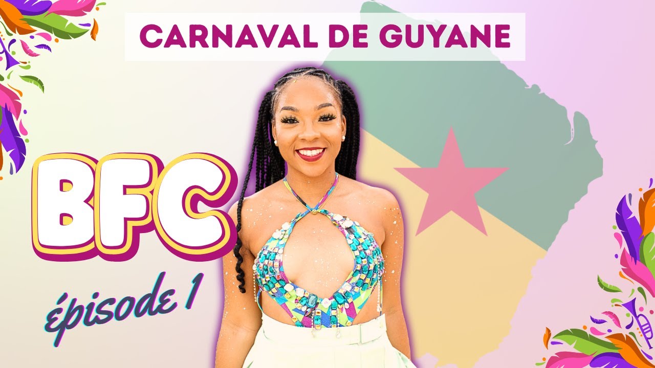 CARNAVAL DE GUYANE 🇬🇫 / BFC - eps1