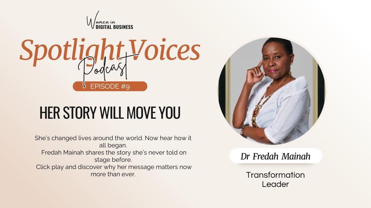 Spotlight Voices Podcast | Ep 9: Why Fredah Mainah's Story Will INSPIRE You to Greatness