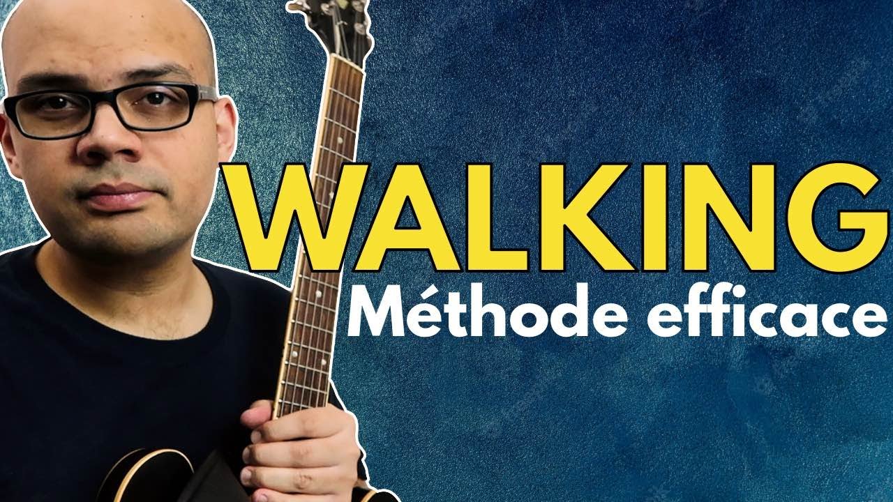 Méthode efficace pour jouer une WALKING à la guitare