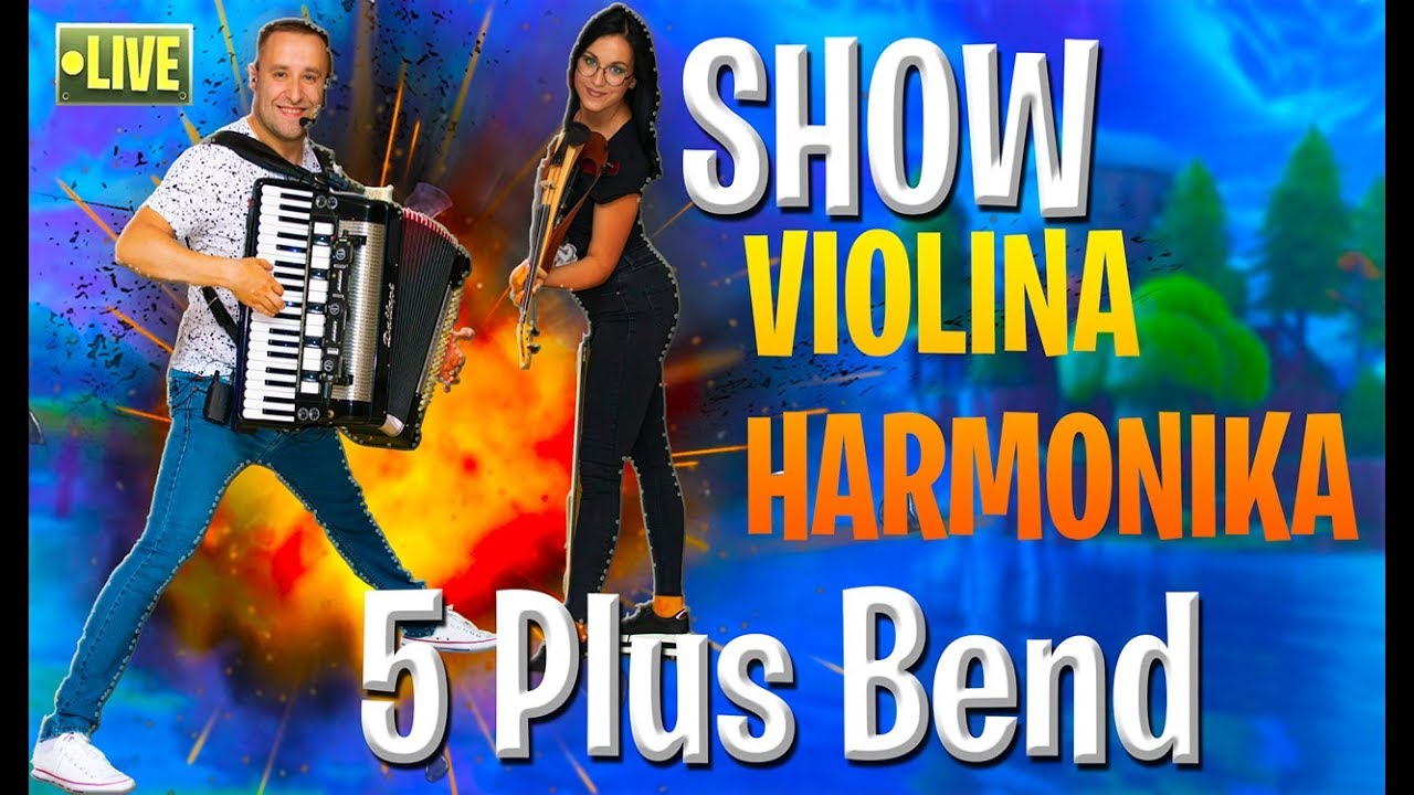 5 Plus Bend (Show Violine i Harmonike)