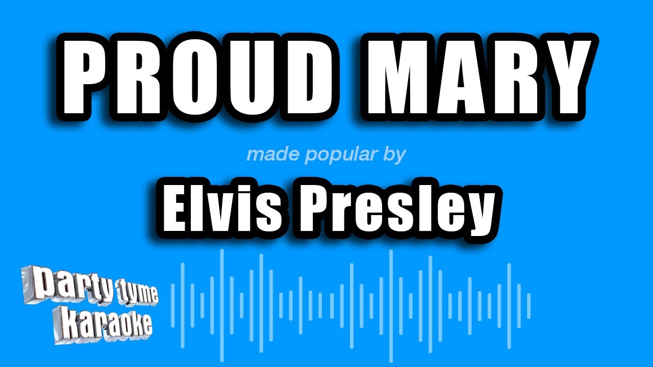 Elvis Presley - Proud Mary (Karaoke Version)