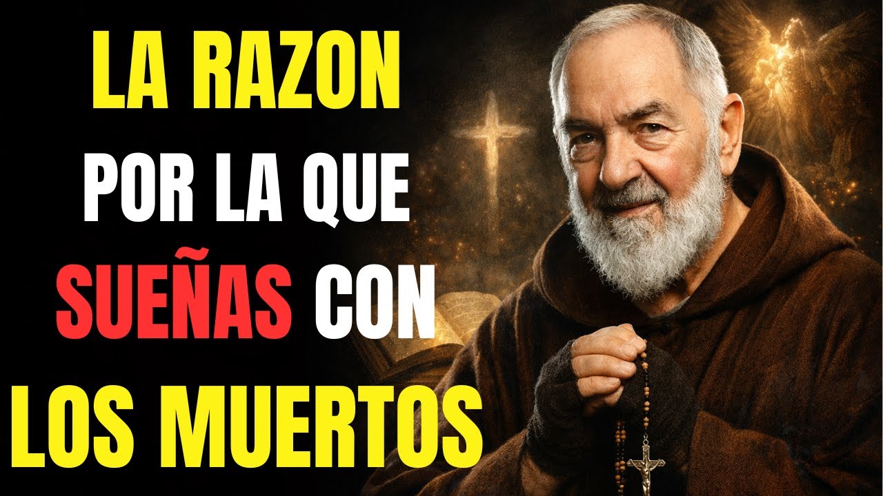 Padre Pio ADVERTE: Cuando Sueñas con Alguien que ha Fallecido, Esto Significa que esta Persona es...