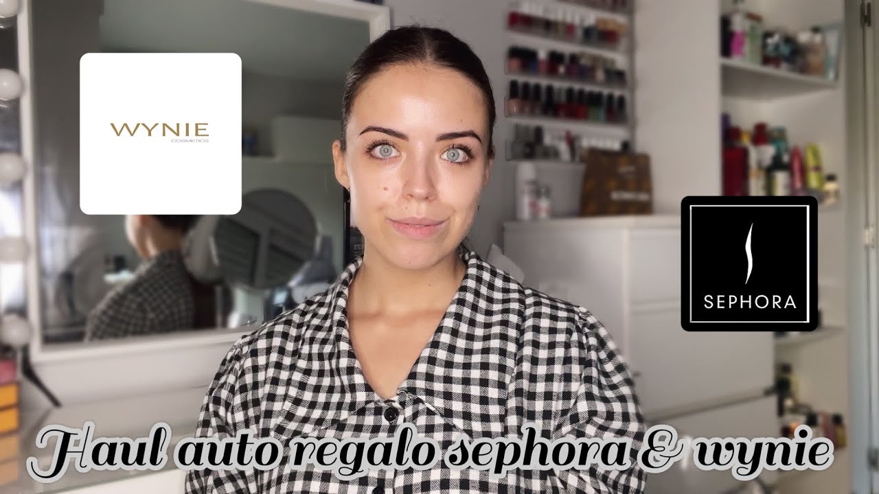 HAUL AUTO REGALO SEPHORA + REGALITO WYNIE