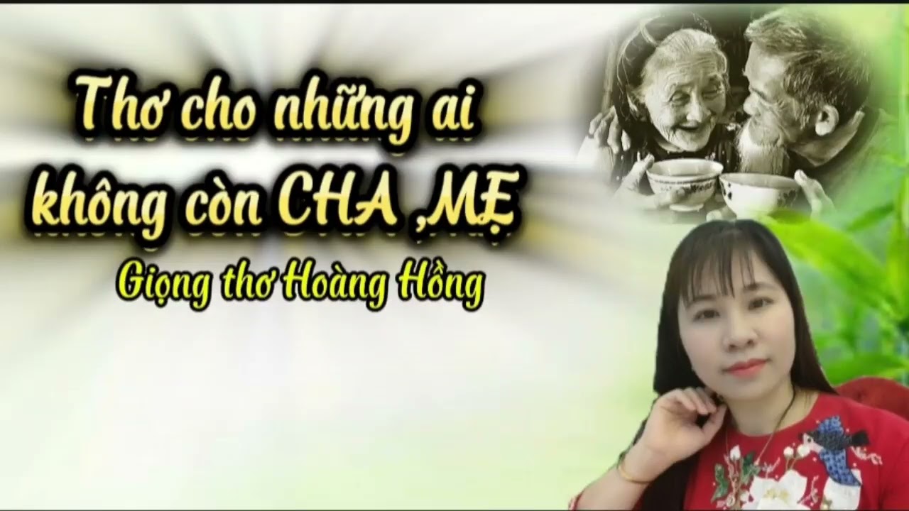 Những Bài Thơ Xúc Động Viết Về Cha , Mẹ Đã Mất | Giọng Thơ Hoàng Hồng