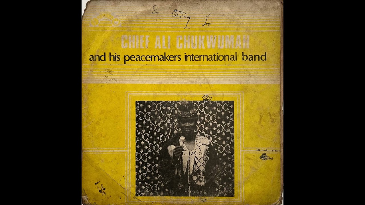 Chief Ali Chukwumah & His Peace Makers International - Onye Ju Ife Onye Wenabalu Ya