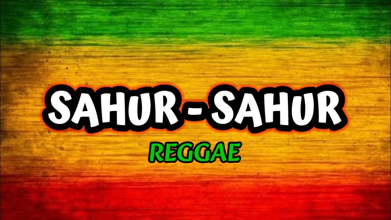 Sahur Sahur Versi Reggae 2026 🌙 Lagu Sahur Terbaru Paling Enak Buat Bangunin!
