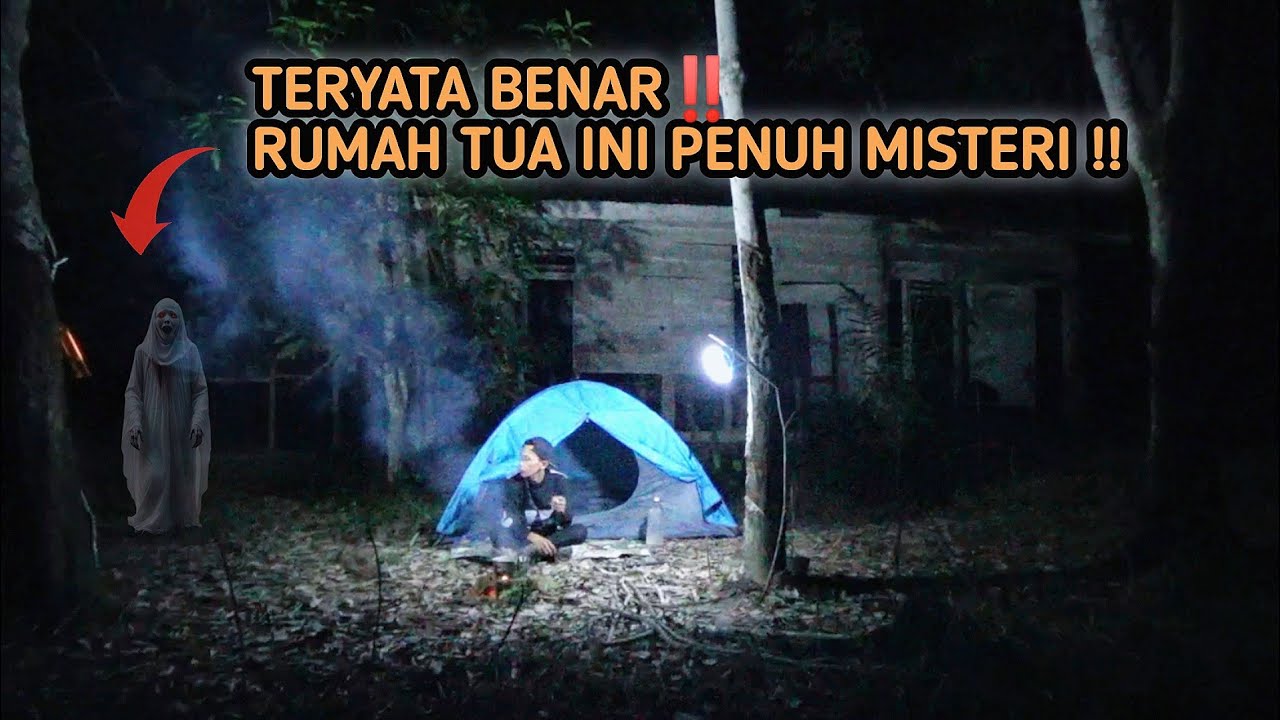 CAMPING HOROR‼️RUMAH TUA PENUH MISTERI !! BAYAK ARWAH GENTAYANGAN