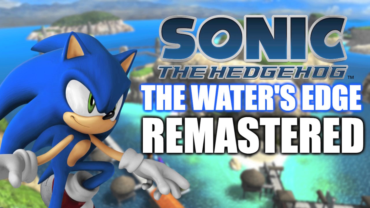 Wave Ocean: The Water's Edge REMASTERED - Sonic 06