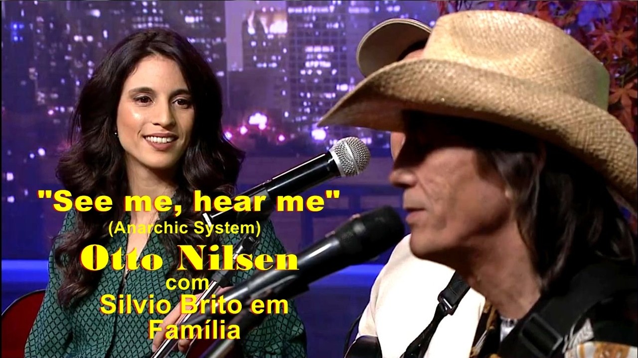 See me, hear me - Anarchic System (Sung by Otto Nilsen) - Maio/2023 - Silvio Brito em Família.