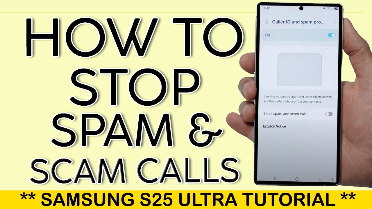 How to Stop Spam and Scam Calls on S25 Ultra 2025