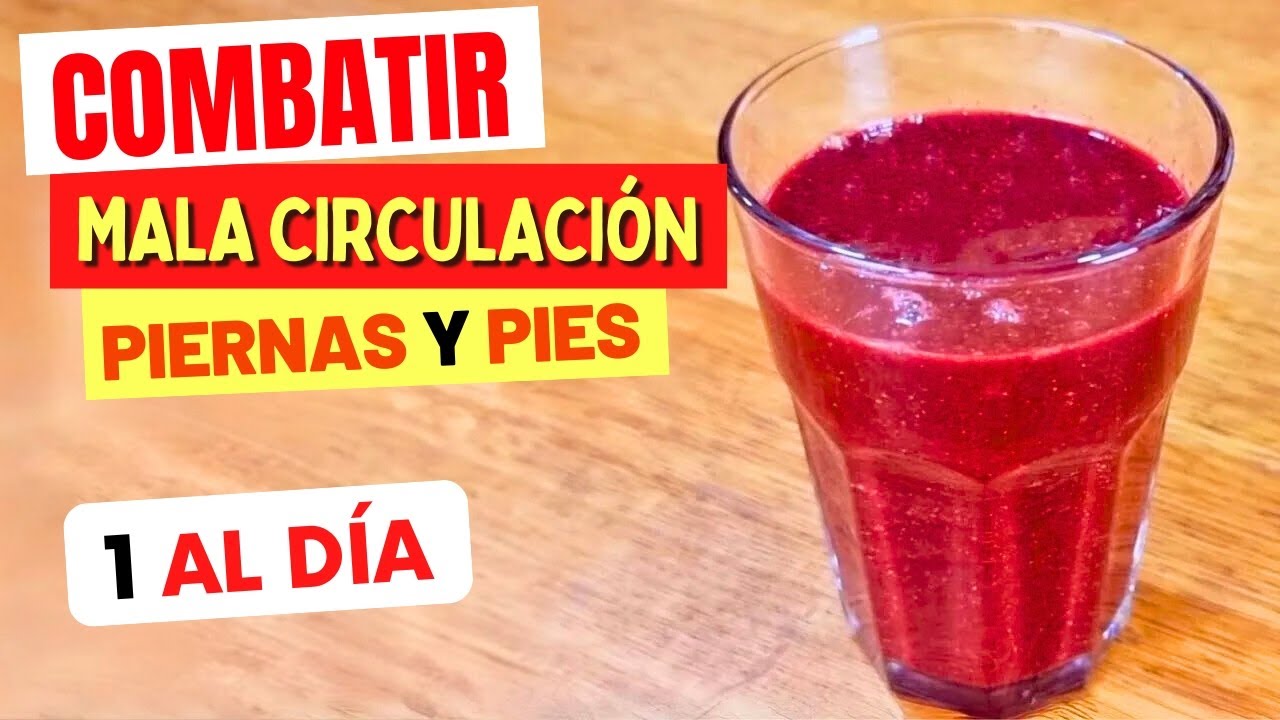 Solo 1 AL DÍA para COMBATIR LA MALA CIRCULACIÓN en PIERNAS Y PIES - Fácil, Rápido y Delicioso