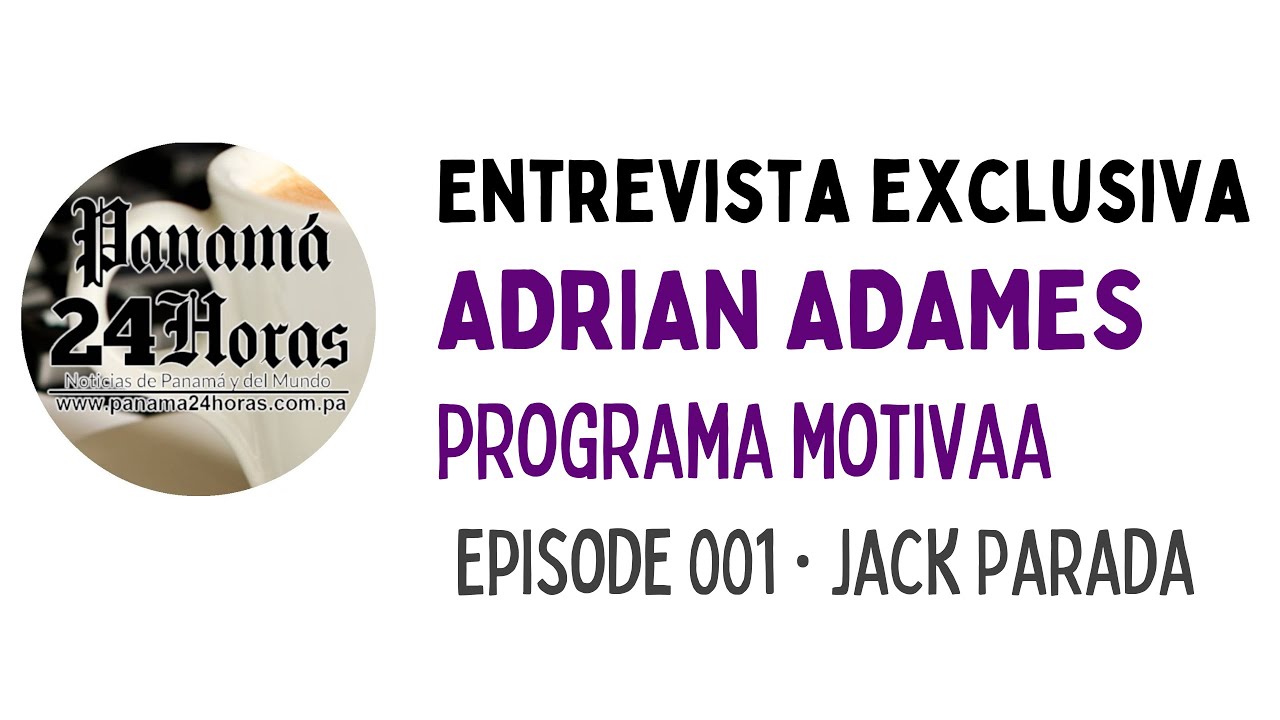 Adrián Adames, creador del Programa MOTIVAA · Jack Parada #crecimientopersonal