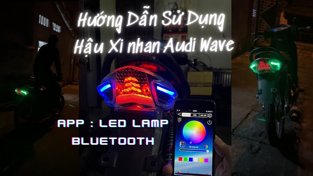 Hướng Dẫn Sử Dụng Hậu Xinhan Audi Wave Điều Khiển App Điện Thoại LED LAMP TC Touring