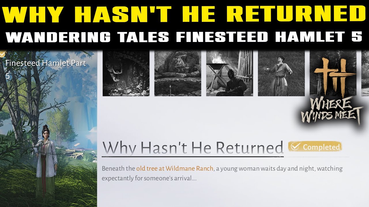 Wandering Tales Finesteed Hamlet Part 5: Why Hasn't He Returned Guide | Where Winds Meet