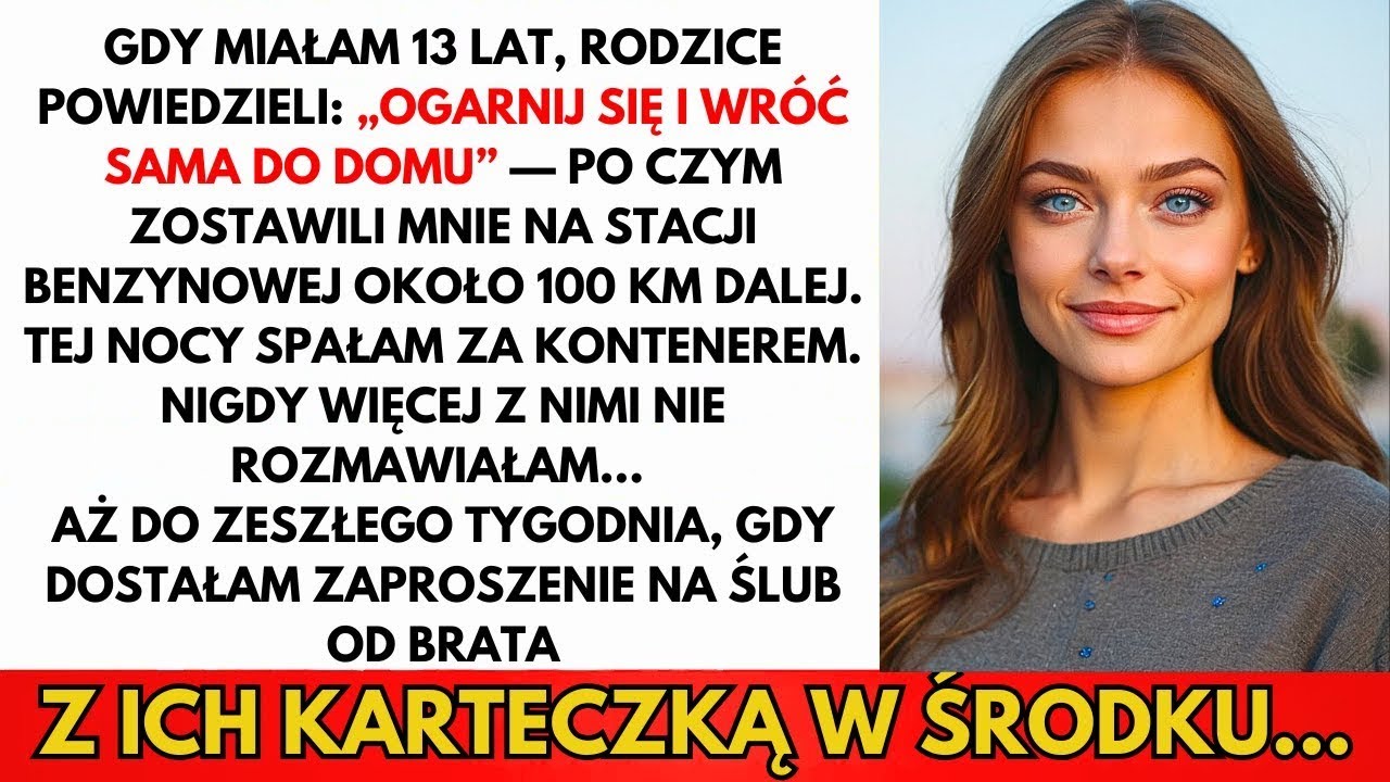 W Wieku 13 Lat Rodzice Powiedzieli  „Ogarnij Się” I Wróć Sama Do Domu