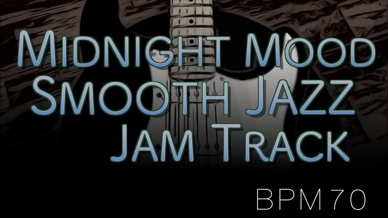 Midnight Mood Smooth Jazz Backing Track ↓Chords&Scales