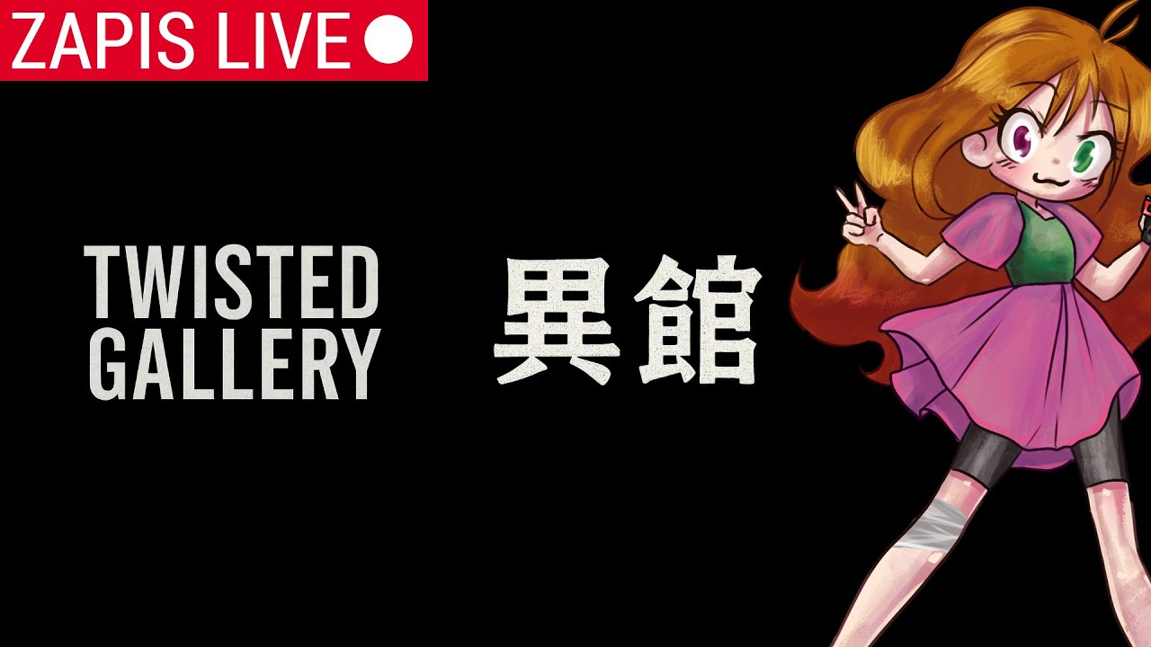 Twisted Gallery 异馆 PL - Zapis Live - Ethel OIIA