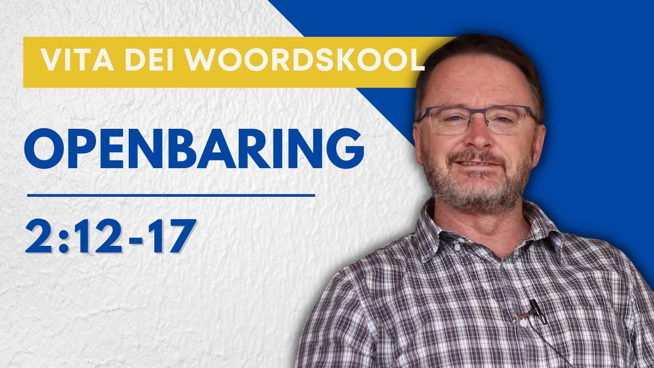 434 Vita Dei Woordskool: Openbaring Hfstk 2:12-17