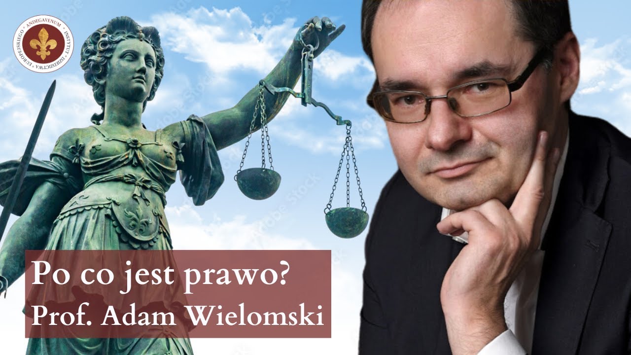 Po co nam prawo? | prof. Adam Wielomski