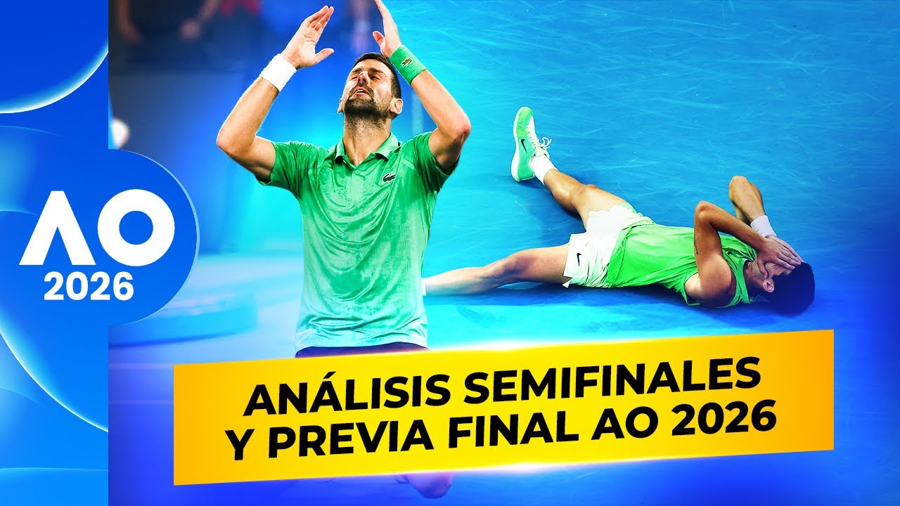 ANALISIS SEMIFINALES Y PREVIA FINAL AO 2026