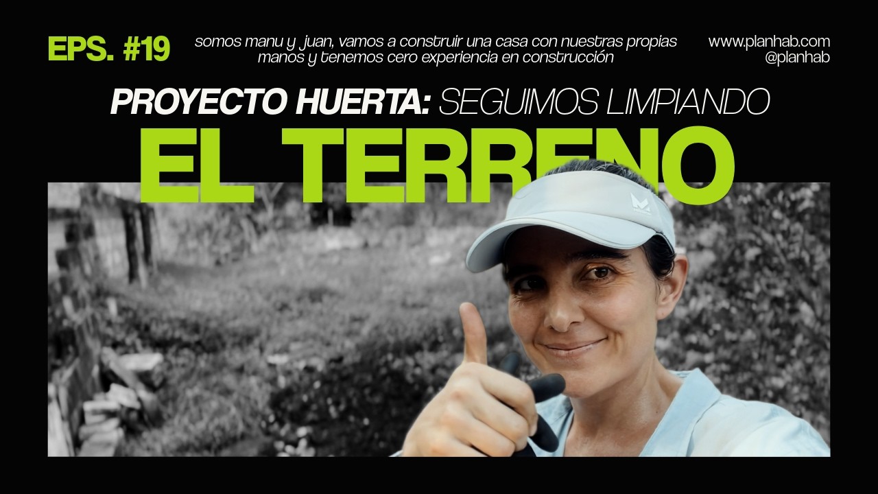 #19 Proyecto huerta 🌱 Seguimos limpiando el terreno ⚡ pareja construye con sus manos su casa
