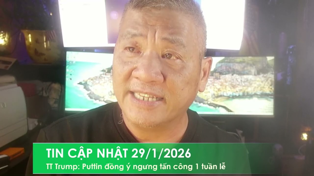 TIN CẬP NHẬT 29/1/2026: TT Trump: Puttin đồng ý ngưng tấn công 1 tuần lễ vì thời tiết khắc nghiệt