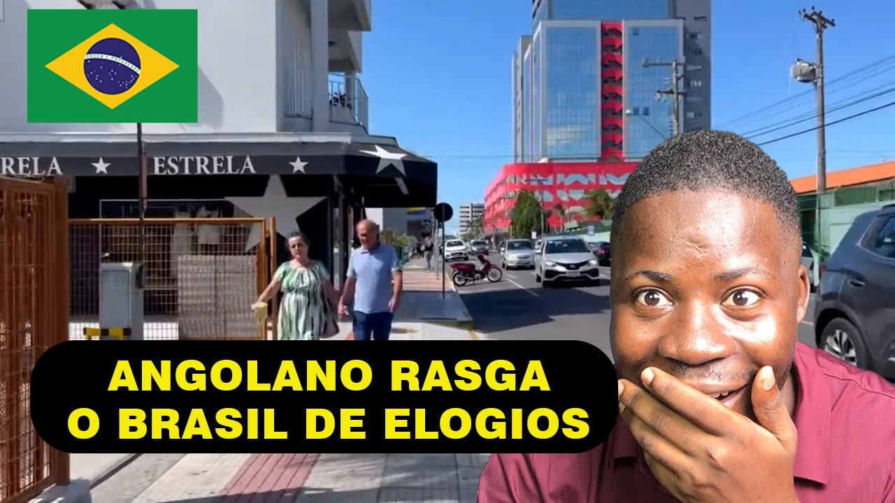 ANGOLANO RASGA O BRASIL DE ELOGIOS