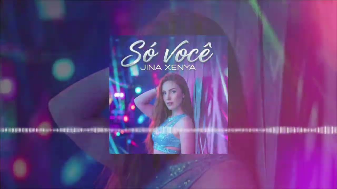 JINA XENYA – SÓ VOCÊ | VÍDEO OFICIAL