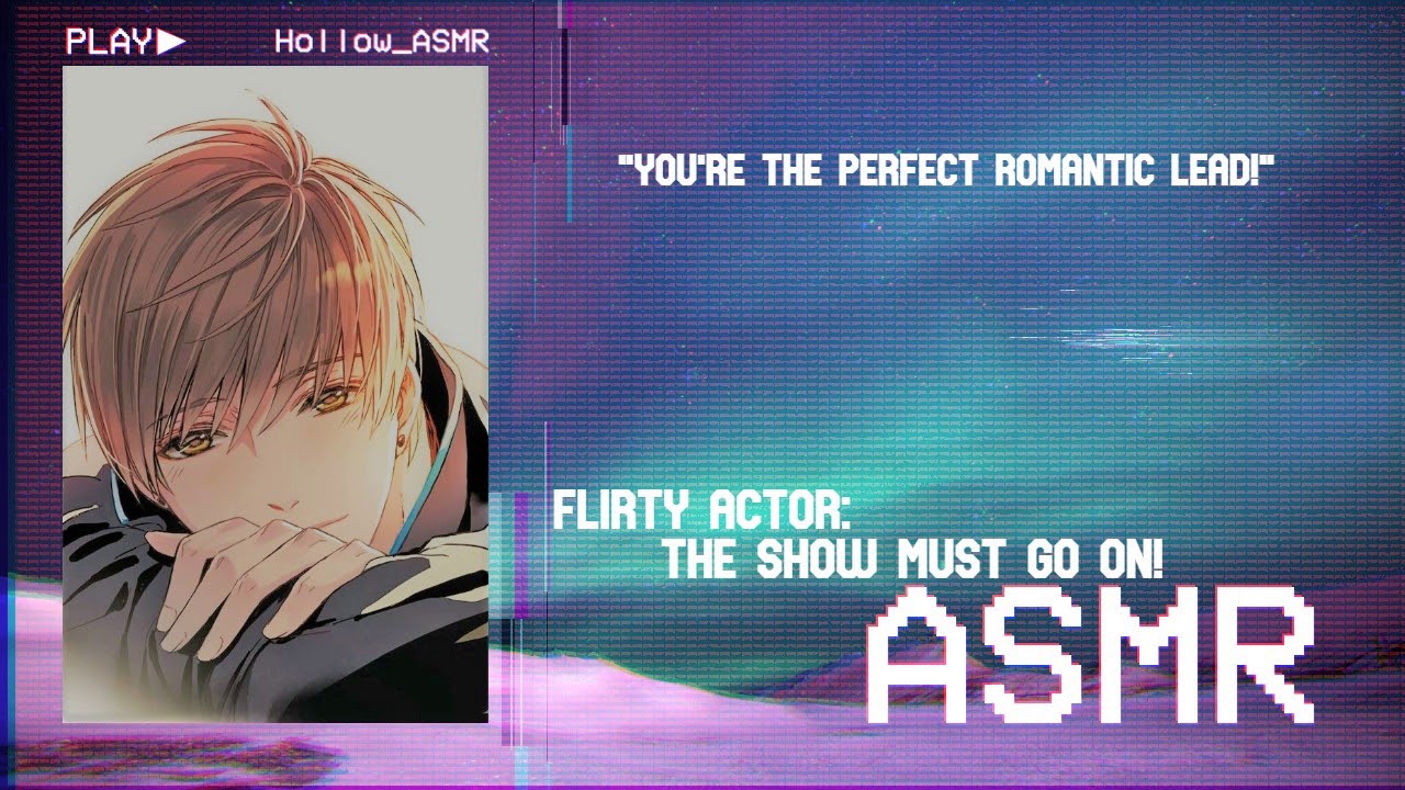 [ASMR] Flirty Actor The Show Must Go On!