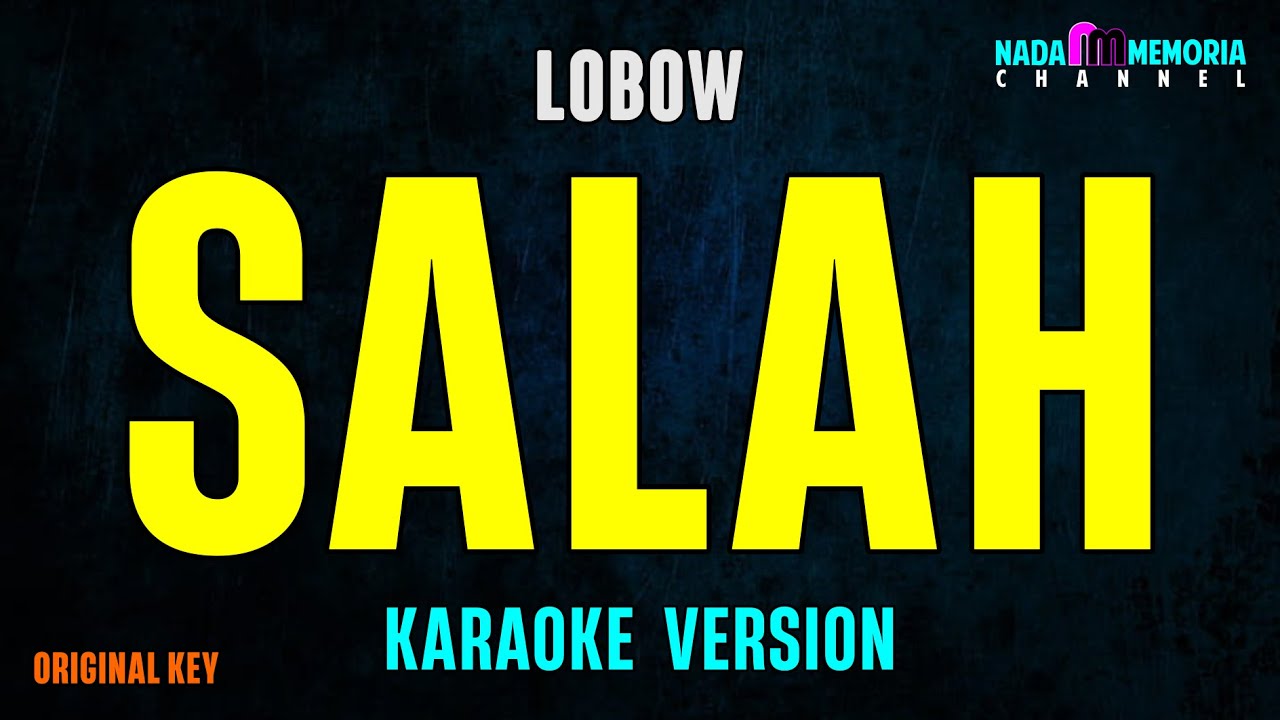 Lobow - Salah (Karaoke Version)