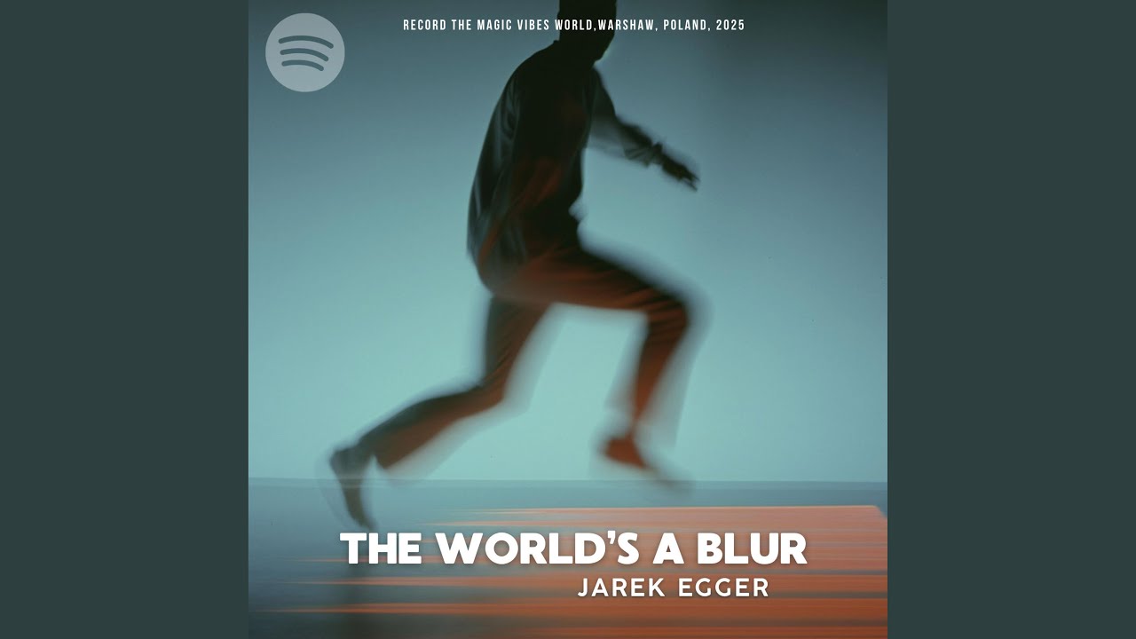 The world&rsquo;s a blur