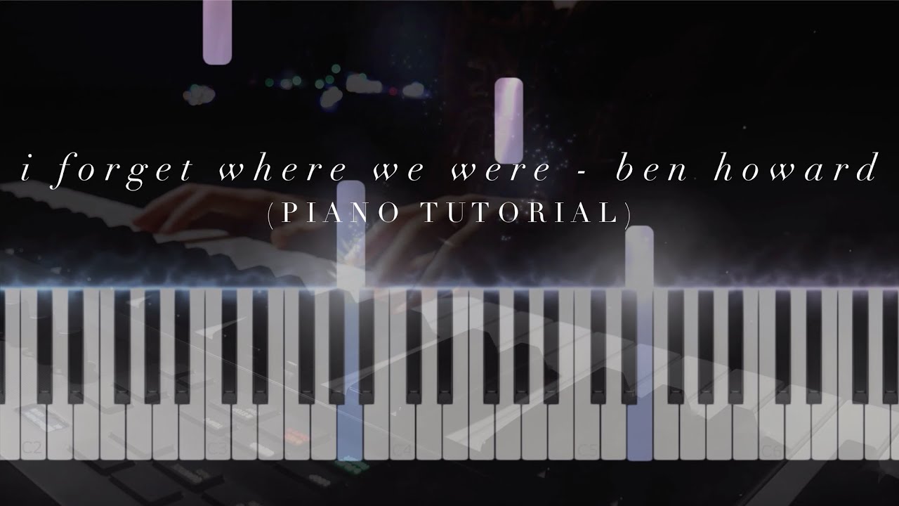 Ben Howard - I Forget Where We Were (Piano Tutorial)