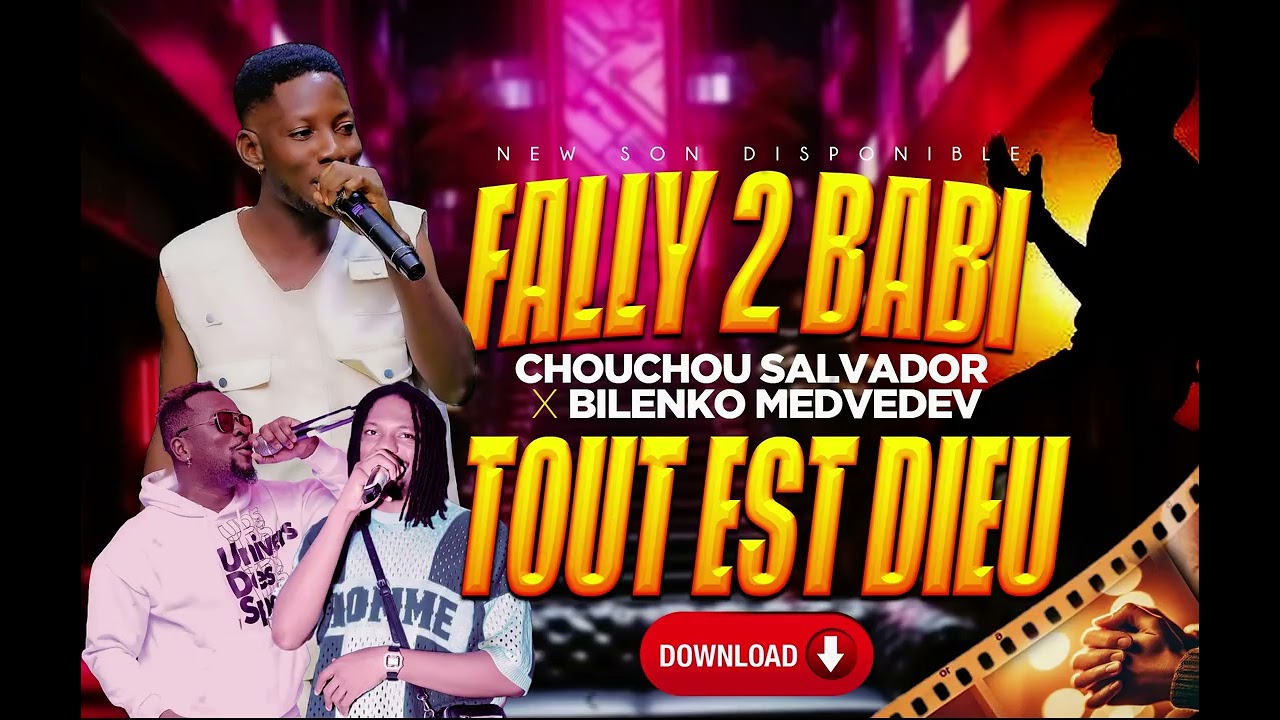 FALLY 2 BABI FEAT CHOUCHOU SALVADOR & BILENKO MEDVEDEV - TOUT EST DIEU