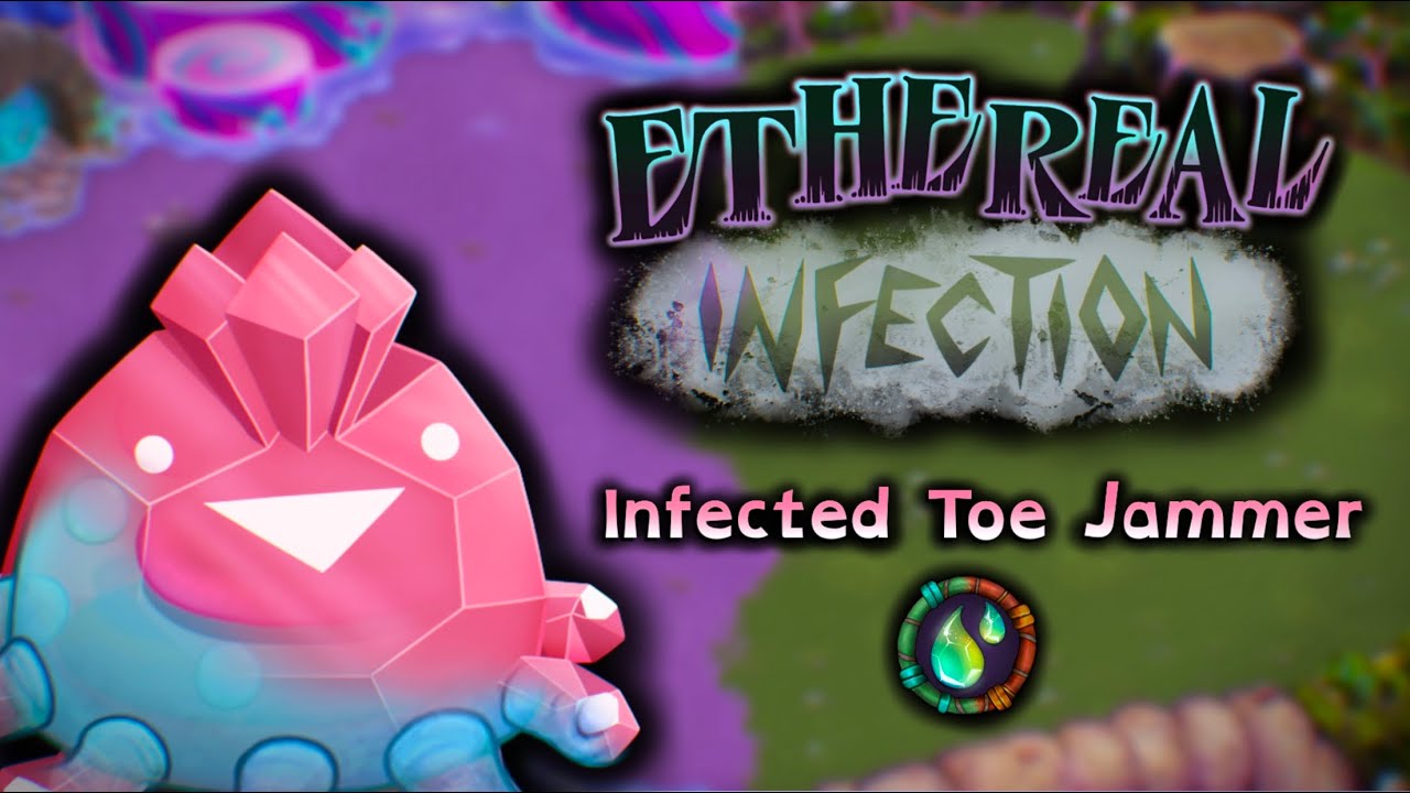 Toe Jammer - Ethereal Infection (Mirror Plant Island) - My Singing Monsters