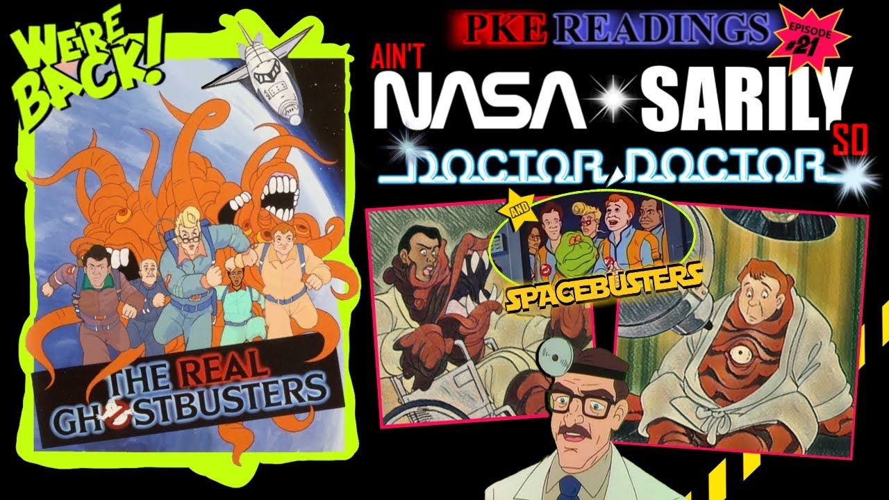 PKE READINGS #21 // DOCTOR, DOCTOR // AIN'T NASA-SARILY SO // SPACEBUSTERS // THE REAL GHOSTBUSTERS