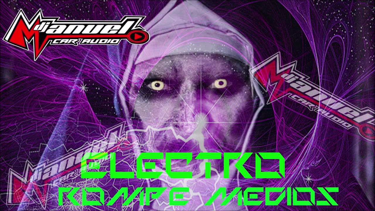 Electro Rompe Medios DJ Manuel vs Juancaraudio