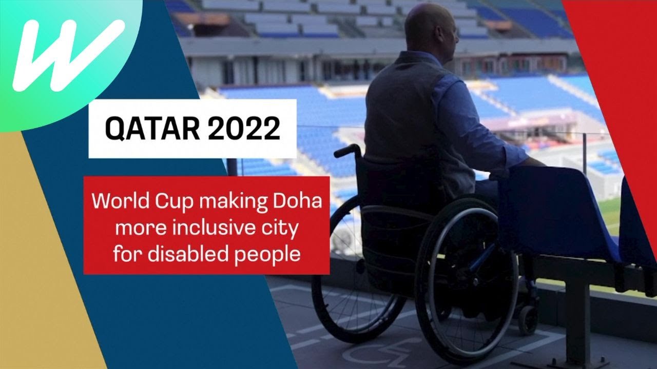 Qatar 2022 making Doha more inclusive city for disabled people | FIFA World Cup Qatar 2022