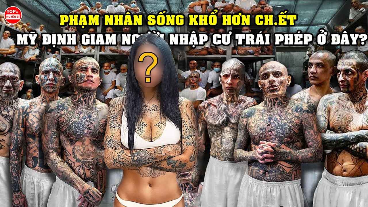 CECOT - Nhà Tù Lớn Nhất Đáng Sợ Và Khét Tiếng Nhất Thế Giới Nơi Giam Giữ Những Kẻ Thủ Ác Nhất |T10HB