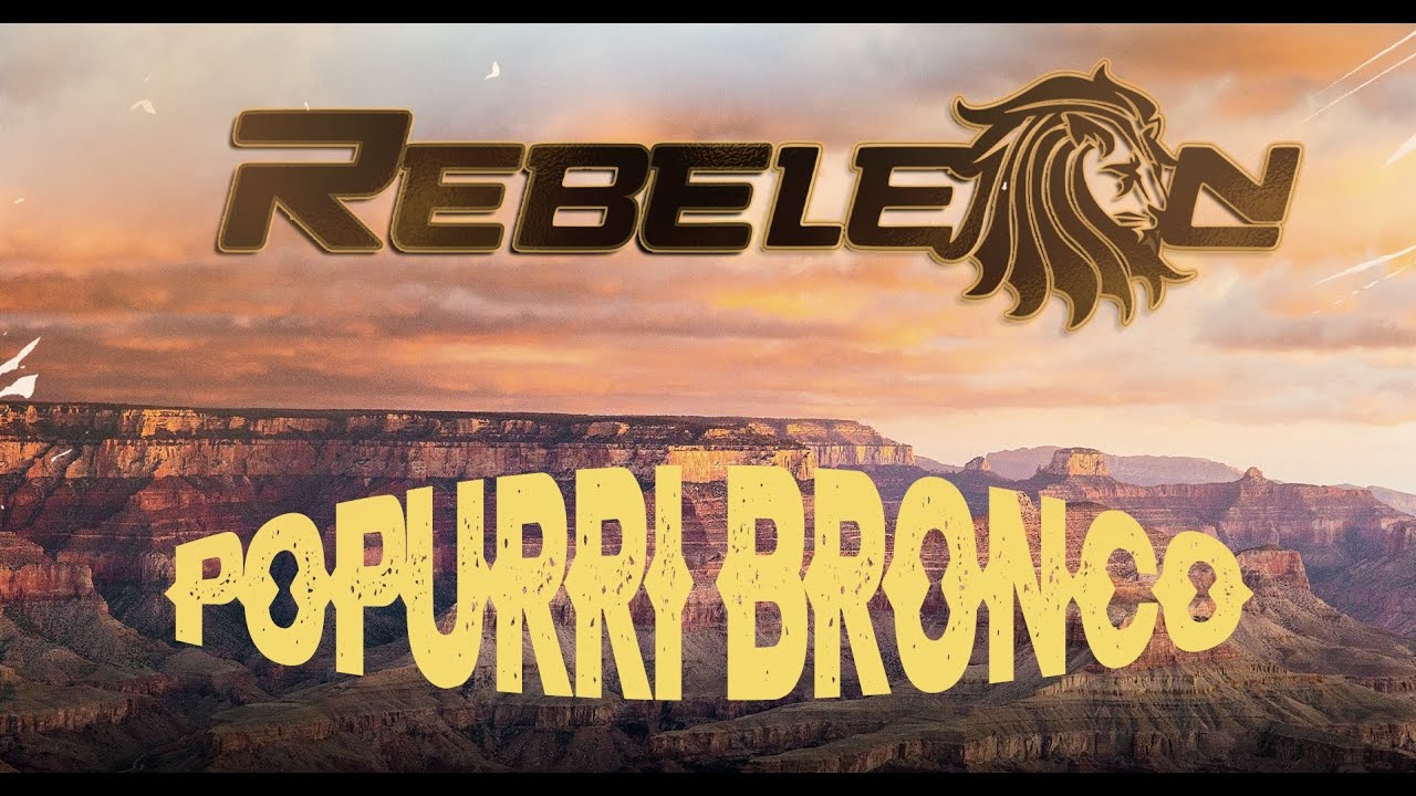 Grupo Rebeleon - Popurri Bronco