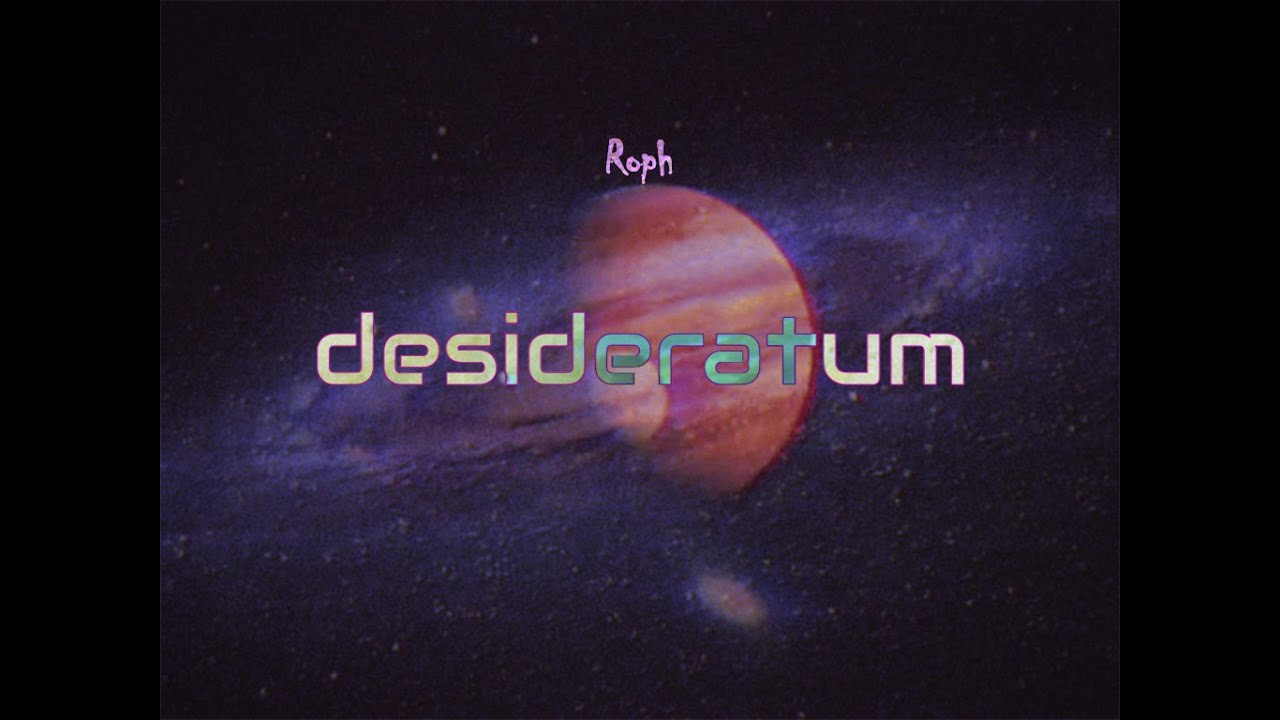 DESIDERATUM (Prod. By Roph)