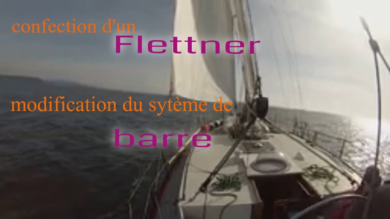 50-Confection d'un Flettner  et modification du système de barre 🛠 [⛵Voilier La Désirade ] Ecosse