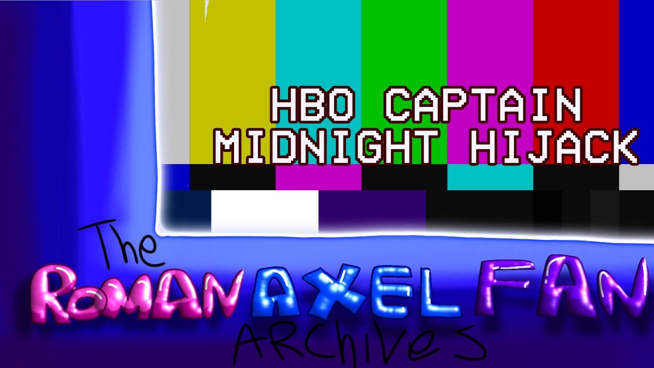 The RomanAxelFan Archives S2E5: HBO's Captain Midnight Hijack Incident (1986)