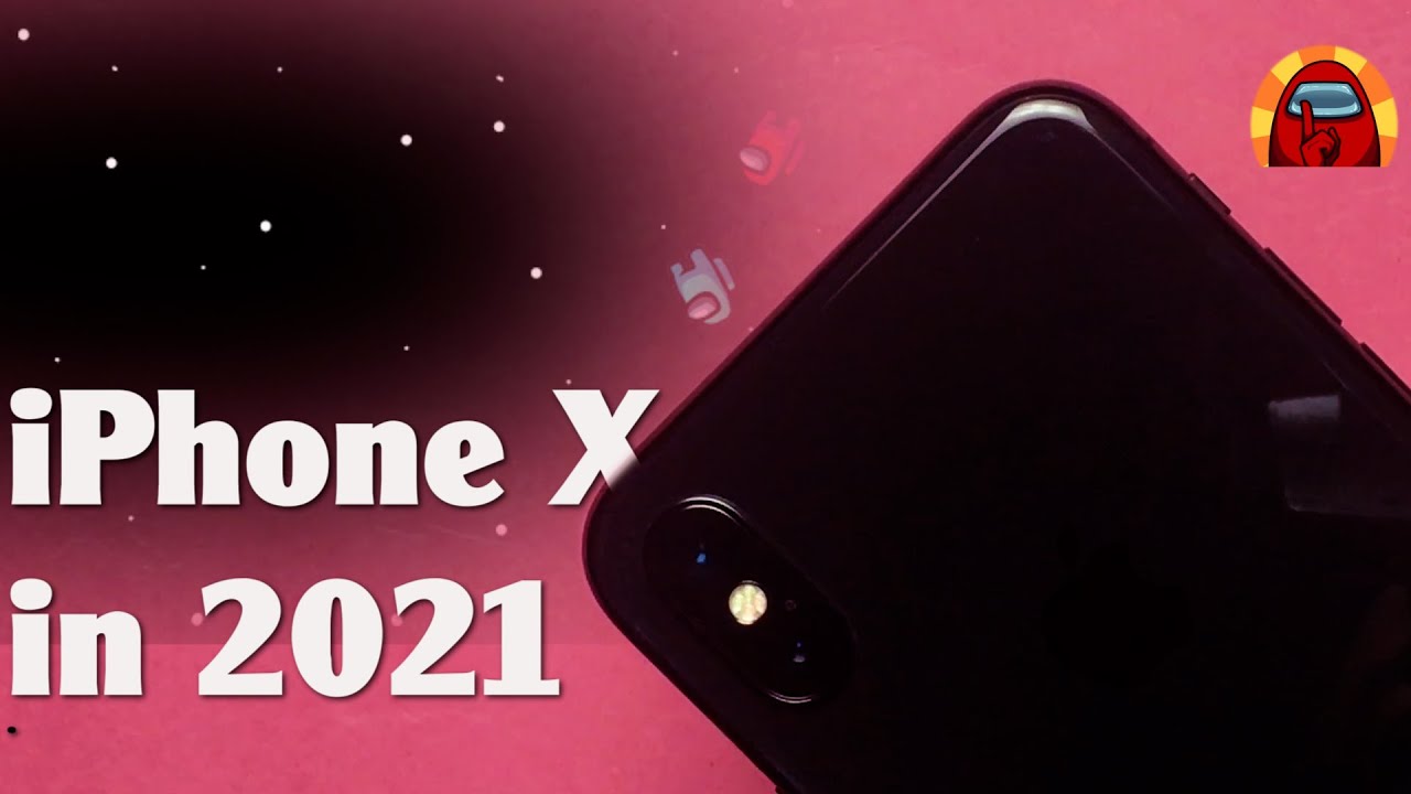 iPhone X in 2021 - Still Among us ?