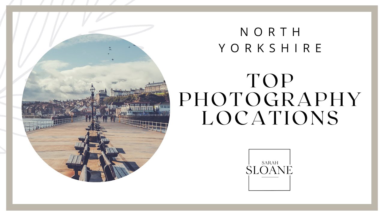 Top Photography Locations - North Yorkshire (4K)