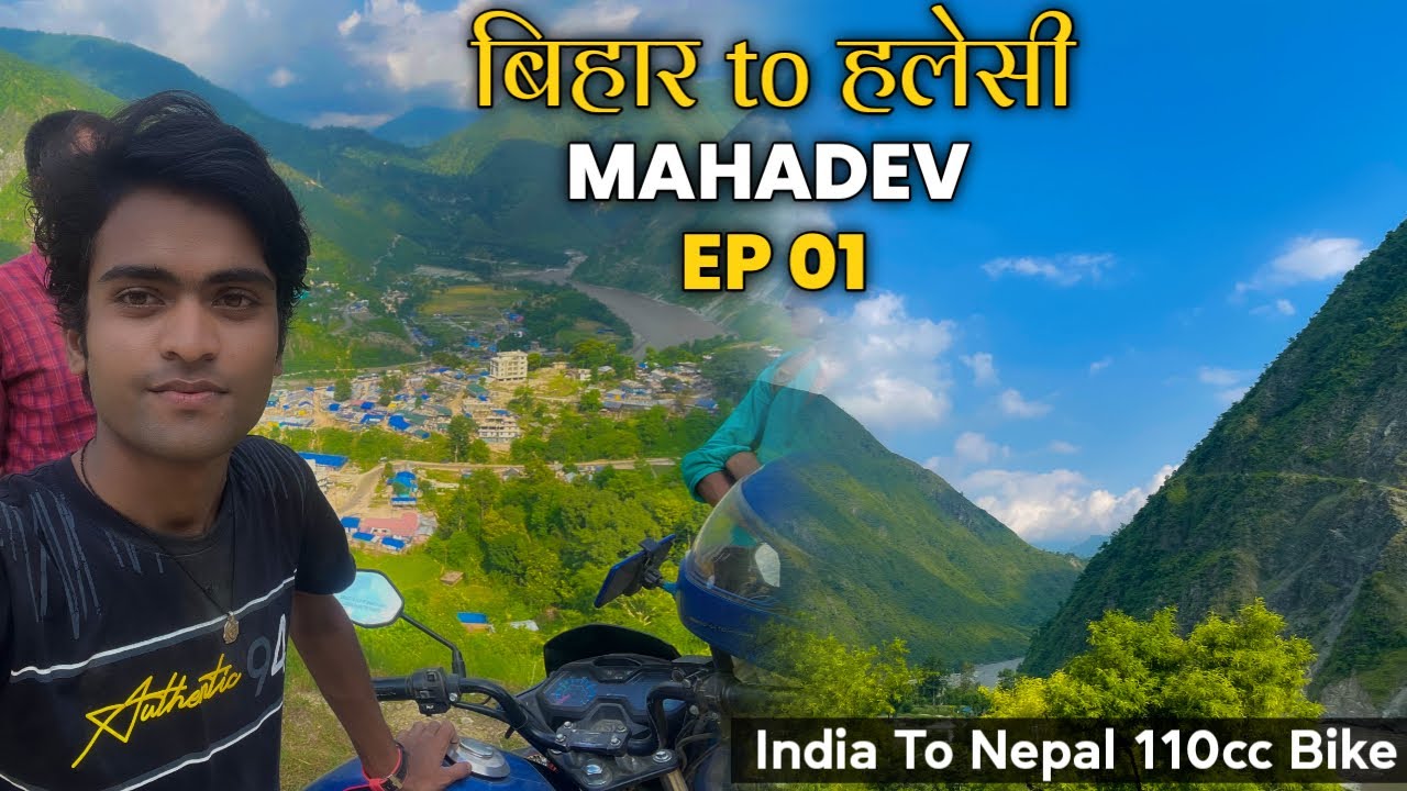 Bihar to Nepal Halesi Mahadev Vlog EP 01 | 110cc Bike Lekar Gya Pahadon Mein (Livo Bike)