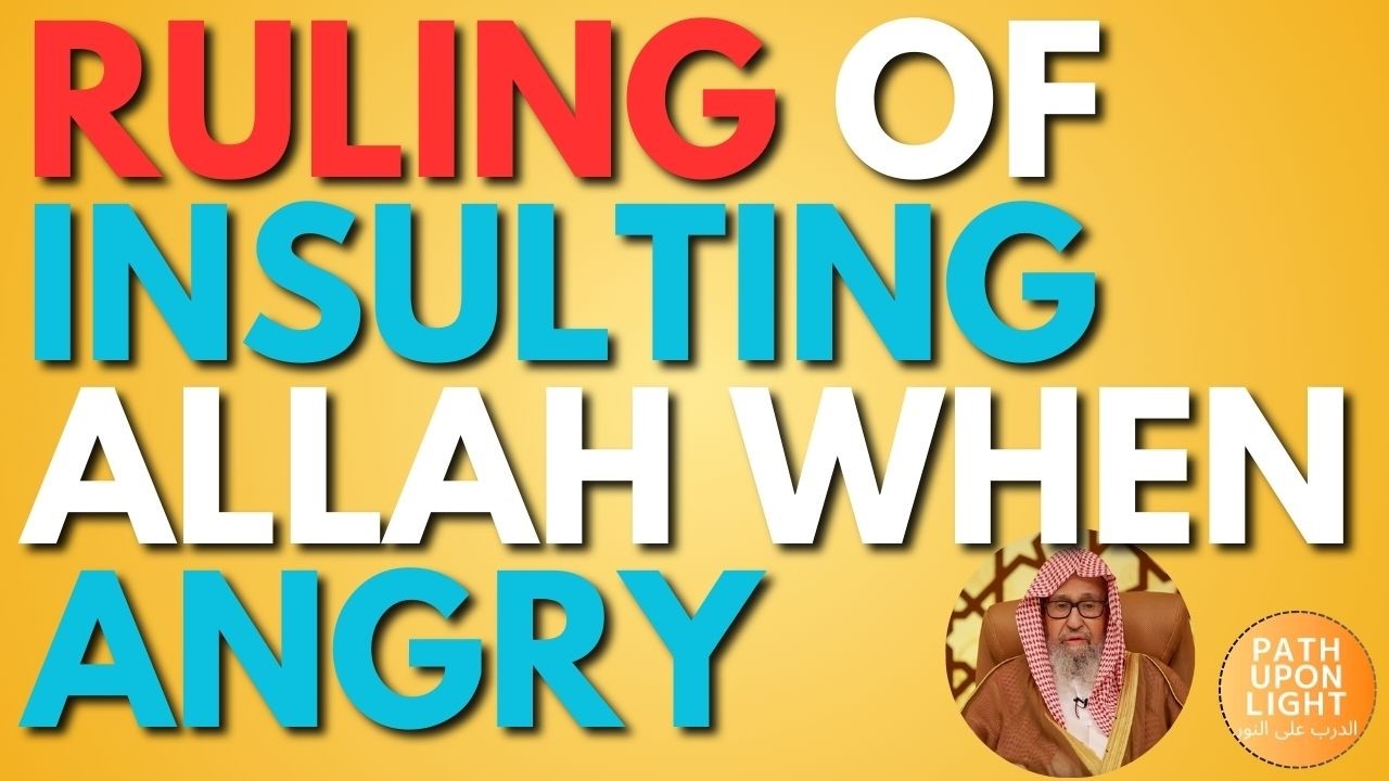 RULING of INSULTING ALLAH in STATE of ANGER - Sheikh Salih al Fawzan حفظه الله