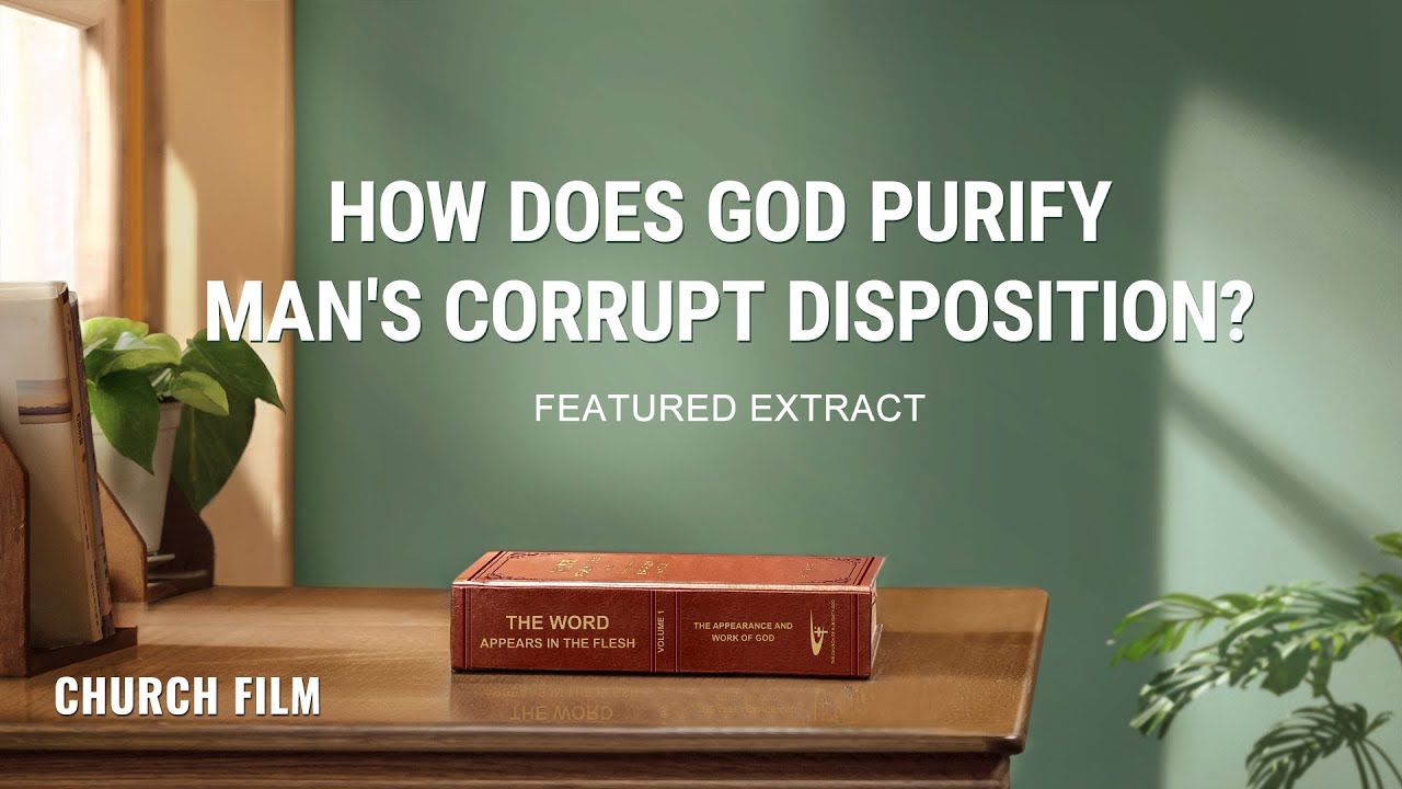 Christian Movie | How Does God Purify Man's Corrupt Disposition? (Highlights)