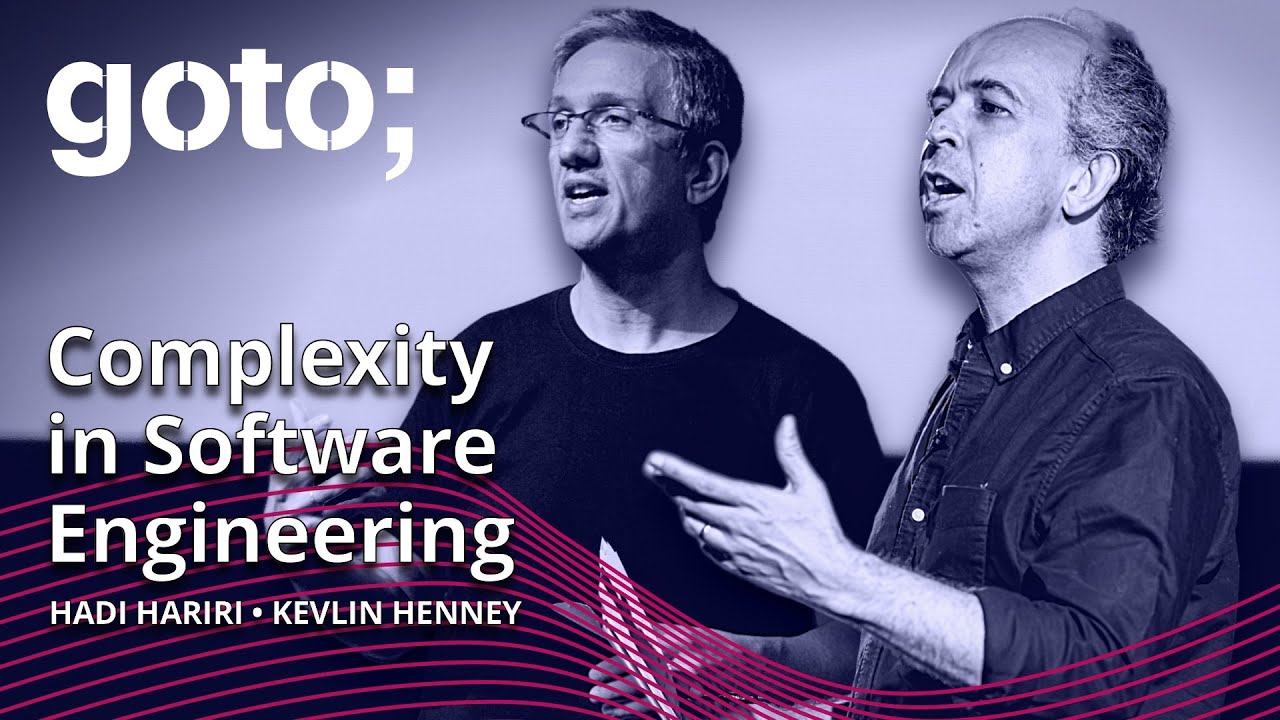 Expert Talk: How to Manage Complexity in Software • Hadi Hariri & Kevlin Henney • GOTO 2022